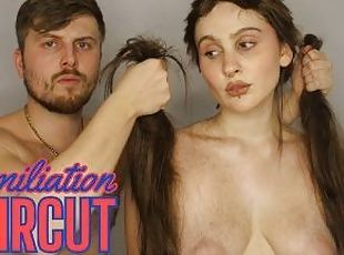 Humiliation Long To Short Haircut - Deep Throat and Squirt